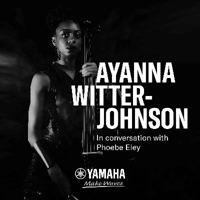 ARTIST INSIGHTS - Ayanna Witter-Johnson ARTIST INSIGHTS - Ayanna Witter-Johnson