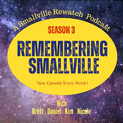 Remembering Smallville | Season 3 Episode 1 | Exile
