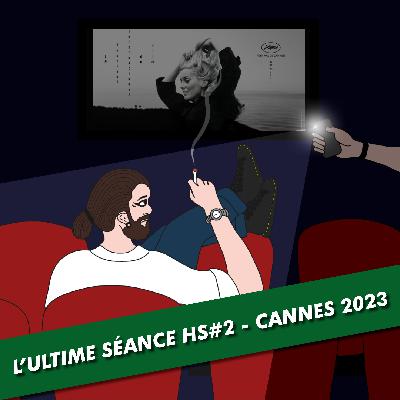 L'Ultime Séance - HS#2 - CANNES 2023 L'Ultime Séance - HS#2 - CANNES 2023
