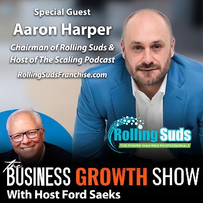 S1Ep268 Franchise Scaling Without Burnout with Aaron Harper