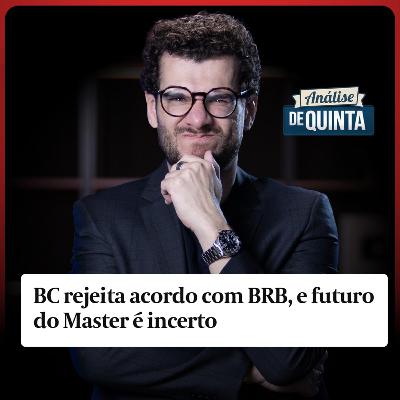 Por que o Banco Central disse NÃO ao Banco Master e qual o interesse do BRB