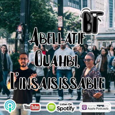 Abdellatif Ouahbi, l'insaisissable - avec Wissal Gamal E01S04 Part 3