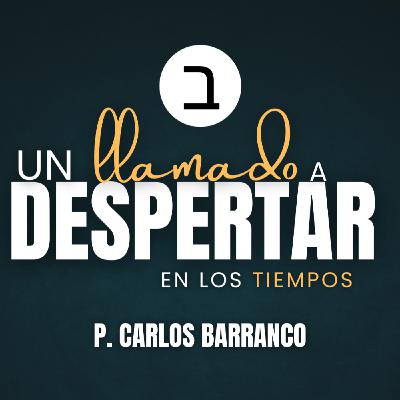 Un Llamado a Despertar en los Tiempos