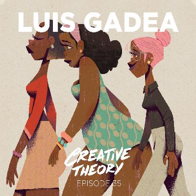 Episode 35 - Luis Gadea