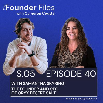 The Founder Who Sold Her House for 34 Tons of Salt - Samantha Skyring, Oryx Desert Salt