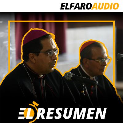 El resumen | La Iglesia católica eleva críticas a Bukele mientras la mayoría de pastores le aplauden