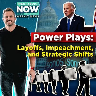 Power Plays: Layoffs, Impeachment, and Strategic Shifts Power Plays: Layoffs, Impeachment, and Strategic Shifts