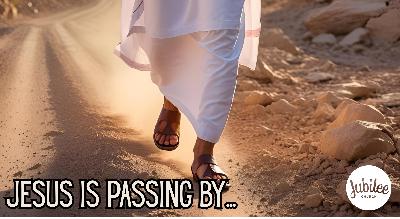 Jesus is Passing By: There’s Disruption Jesus is Passing By: There’s Disruption