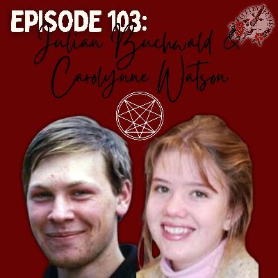 Episode 103: Julian Buchwald & Carolynne Watson | Satanic Cults & Kidnappings