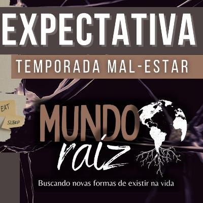 O mal-estar da Expectativa