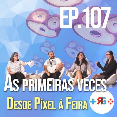 Recuncho Gamer Podcast Ep.107: As primeiras veces (Desde Píxel á Feira) Recuncho Gamer Podcast Ep.107: As primeiras veces (Desde Píxel á Feira)