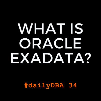 What is Oracle Exadata? | #dailyDBA 34 What is Oracle Exadata? | #dailyDBA 34