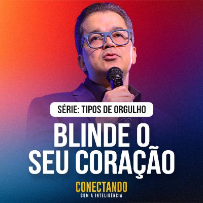 Conectando com a Inteligência #309 - Como guardar o coração com sabedoria? Conectando com a Inteligência #309 - Como guardar o coração com sabedoria?
