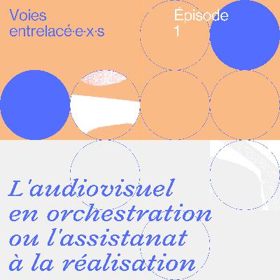 L'audiovisuel en orchestration ou l'assistanat à la réalisation