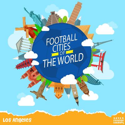Football Cities of the World: Los Angeles