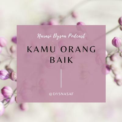 5#Kamu Orang Baik :)