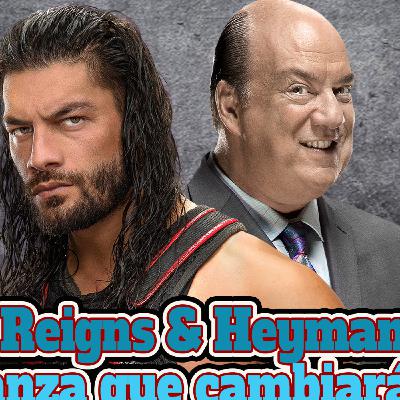 Reigns & Heyman: La alianza que cambiará WWE Reigns & Heyman: La alianza que cambiará WWE