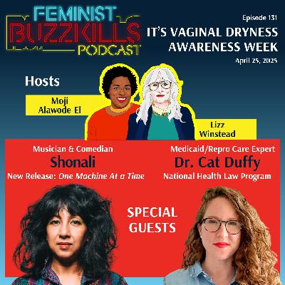 It’s Vaginal Dryness Awareness Week With Shonali & Dr. Cat Duffy It’s Vaginal Dryness Awareness Week With Shonali & Dr. Cat Duffy