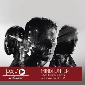 Papo On Demand - 004: Mindhunter