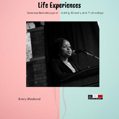 Life Experience: Vanessa Namukwaya on Healing, Growth, and Friendships