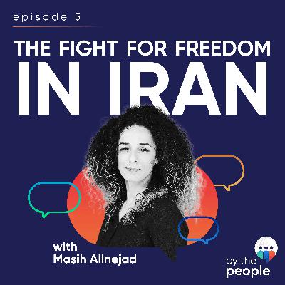 The Fight for Freedom in Iran with Masih Alinejad | Ep 5