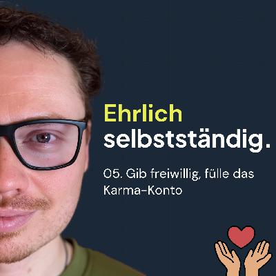 05. Gib freiwillig, fülle das Karma-Konto 05. Gib freiwillig, fülle das Karma-Konto