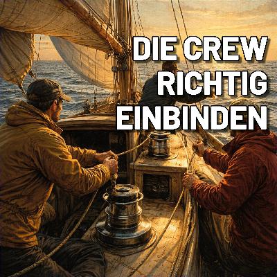Wie du deine Crew beim Segeln sinnvoll einbindest, Micro-Learning einbaust und trotzdem bei Sicherheit und Manövern die Kontrolle behältst