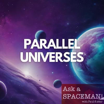 AaS! 241: Could We Travel to Parallel Universes?
