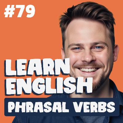 79. Master English Phrasal Verbs | Cloud English Podcast