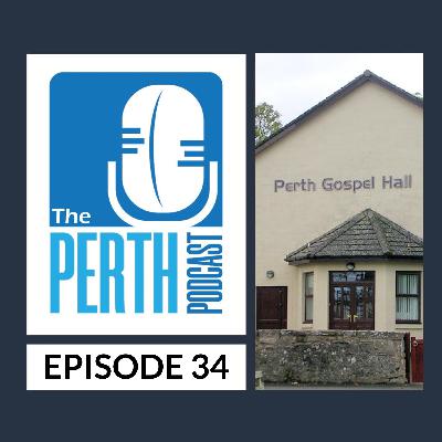 Episode 34 - Perth Gospel Hall feat. Gareth Edwards