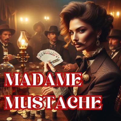 Madame Mustache