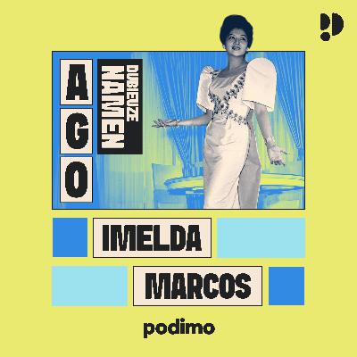 Imelda Marcos: de slechtste first lady ooit (Dubieuze Namen 6)