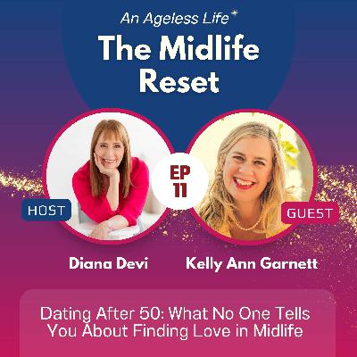 011 Dating After 50: What No One Tells You About Finding Love in Midlife with Kelly Ann Garnett