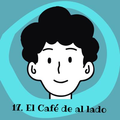17. El Café de al lado