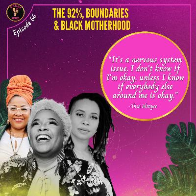 DBM Ep 66: The 92%, Boundaries & Black Motherhood