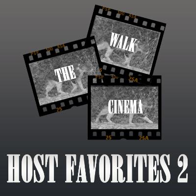 Host Favorites Part Two | Walk The Cinema | S2E5