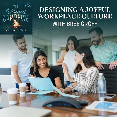 Designing A Joyful Workplace Culture With Bree Groff