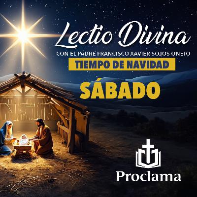 Lectio Divina de hoy sábado 3 de enero Lectio Divina de hoy sábado 3 de enero