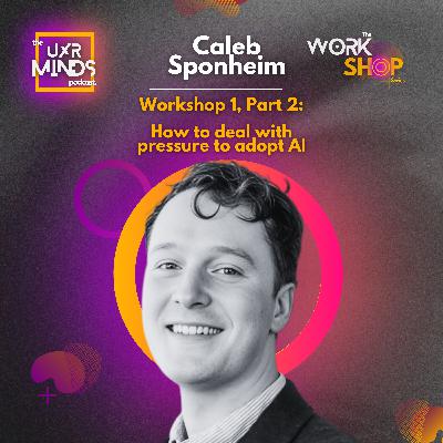 How to deal with PRESSURE to adopt AI - Workshop 1, Part 2 with Caleb Sponheim How to deal with PRESSURE to adopt AI - Workshop 1, Part 2 with Caleb Sponheim