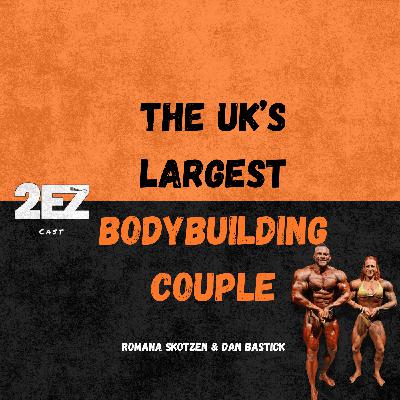 #10 Dan Bastick & Romana Skotzen - What It Really Takes To Coach Your Partner To The Olympia #10 Dan Bastick & Romana Skotzen - What It Really Takes To Coach Your Partner To The Olympia