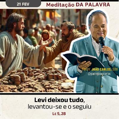 21 de fevereiro - Meditação da Palavra do Senhor