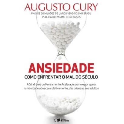 Ansiedade: Como Enfrentar O Mal Do Século - 2013 Ansiedade: Como Enfrentar O Mal Do Século - 2013