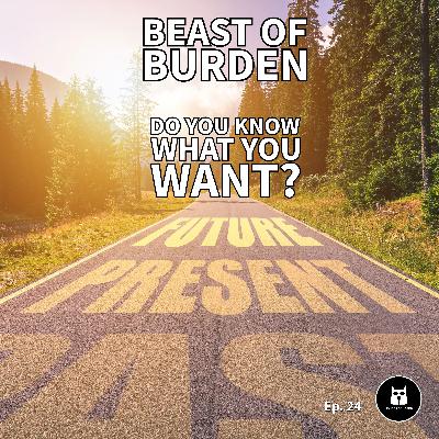 Do you know what you want? Do you know what you want?