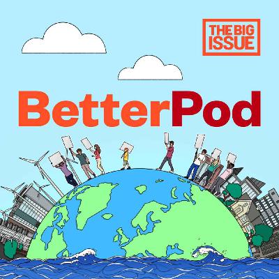 Introducing BetterPod: The Big Issue's new podcast