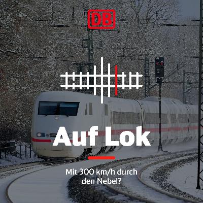 09: Mit 300 km/h durch den Nebel? 🚄🌫️ – mit @mainrausch