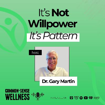 Episode 02: It’s Not Willpower — It’s Pattern Episode 02: It’s Not Willpower — It’s Pattern