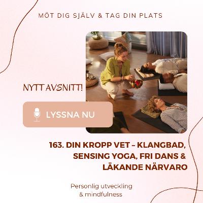 163. Din kropp vet – klangbad, sensing yoga, fri dans & läkande närvaro 163. Din kropp vet – klangbad, sensing yoga, fri dans & läkande närvaro