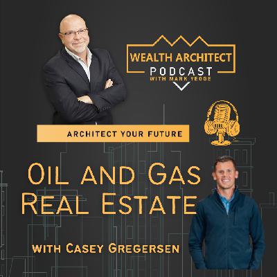 EP-166- Oil and Gas Real Estate with Casey Gregersen EP-166- Oil and Gas Real Estate with Casey Gregersen