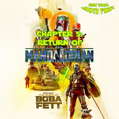 HTSF Ep 67: The Book of Boba Fett Ch 5: The Return of the Mandalorian