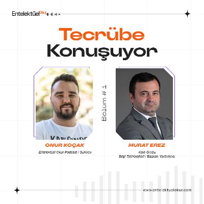 #068: Tecrübe Konuşuyor #1 | Kale Grubu Başkan Yardımcısı Murat Erez ile Kariyer, Başarı ve Hayat Üzerine #068: Tecrübe Konuşuyor #1 | Kale Grubu Başkan Yardımcısı Murat Erez ile Kariyer, Başarı ve Hayat Üzerine